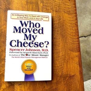 Who Moved my Cheese? Hardcover by Spencer Johnson.